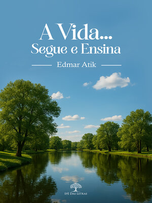 cover image of A Vida... Segue e Ensina